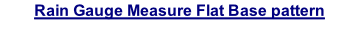 Rain Gauge Measure Flat Base pattern